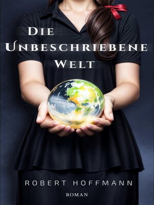 cover image of Die unbeschriebene Welt
